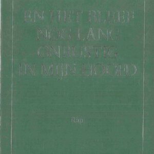 En het bleef nog lang onrustig in mijn hoofd