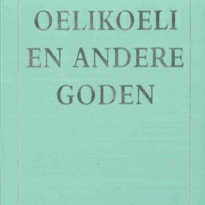 Oelikoeli en Andere Goden
